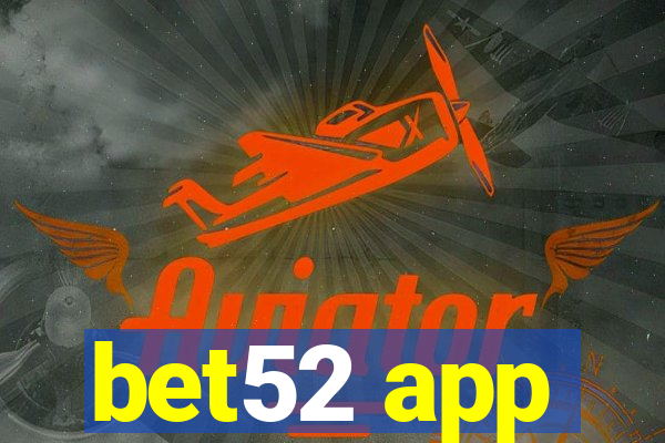 bet52 app